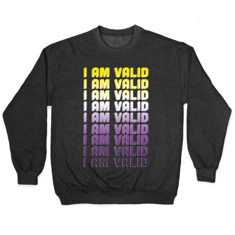 I Am Valid - Non-binary  Pullover
