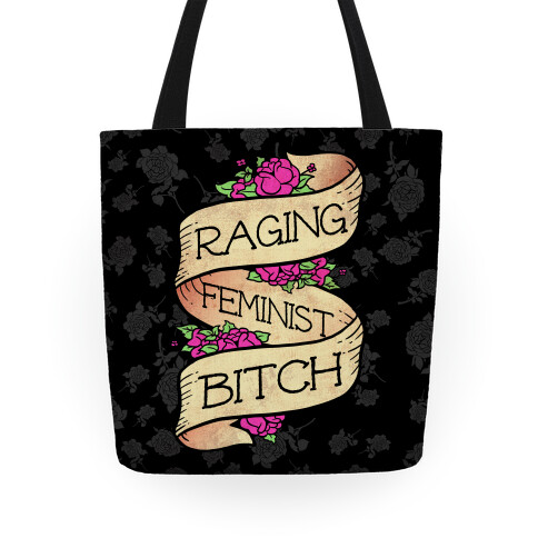 Raging Feminist Bitch Tote