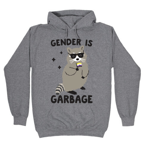 Gender Is Garbage Non-binary Raccoon Hooded Sweatshirt