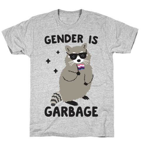 Gender Is Garbage Gender Fluid Raccoon T-Shirt