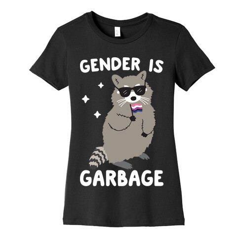 Gender Is Garbage Gender Fluid Raccoon Womens T-Shirt