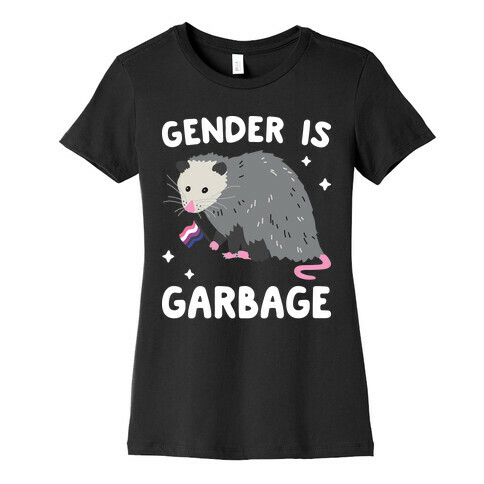 Gender Is Garbage Gender Fluid Opossum Womens T-Shirt