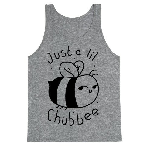 Just a Lil Chub bee Tank Top