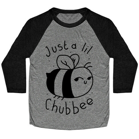Just a Lil Chub bee Baseball Tee