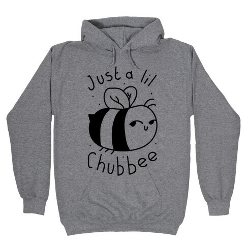 Just a Lil Chub bee Hooded Sweatshirt