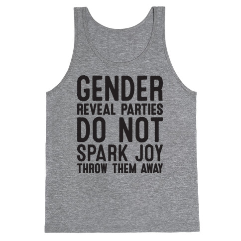 Gender Reveal Parties Do Not Spark Joy, Throw Them Away Tank Top