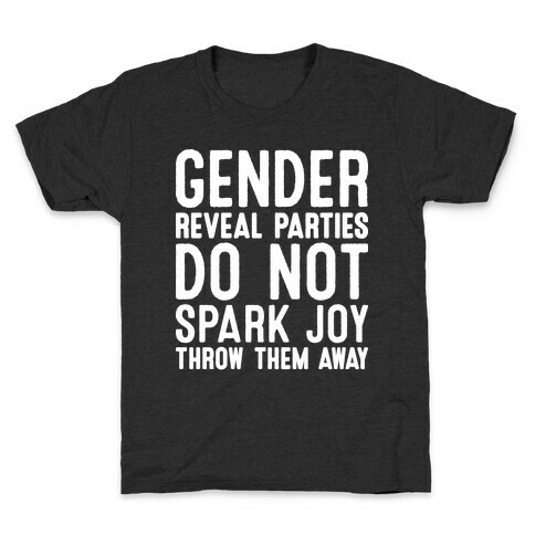 Gender Reveal Parties Do Not Spark Joy, Throw Them Away Kids T-Shirt