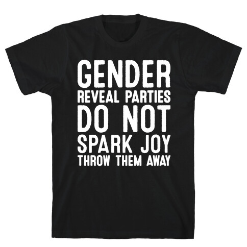 Gender Reveal Parties Do Not Spark Joy, Throw Them Away T-Shirt