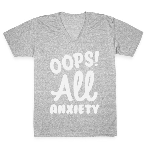 Oops! All Anxiety V-Neck Tee Shirt