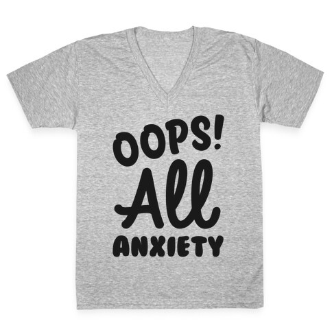 Oops! All Anxiety V-Neck Tee Shirt