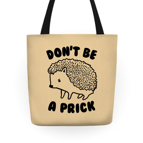 Don't Be A Prick Tote