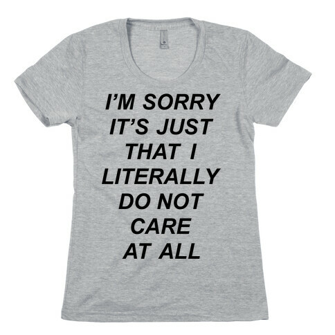I Don't Care At All Womens T-Shirt