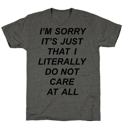 I Don't Care At All T-Shirt