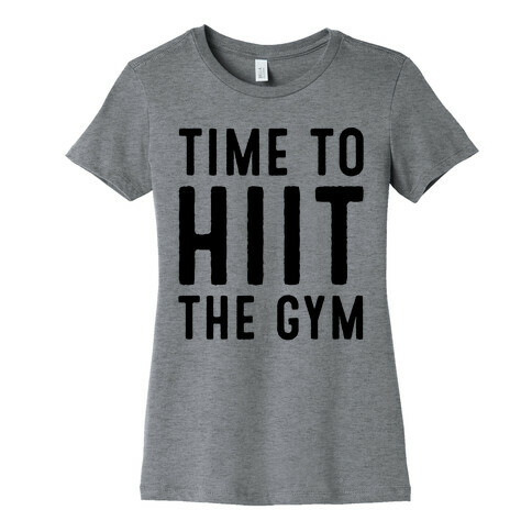 Time To HIIT The Gym High Intensity Interval Training Parody  Womens T-Shirt