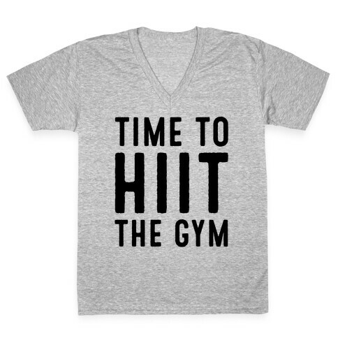 Time To HIIT The Gym High Intensity Interval Training Parody  V-Neck Tee Shirt