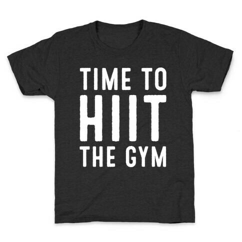 Time To HIIT The Gym High Intensity Interval Training Parody White Print Kids T-Shirt