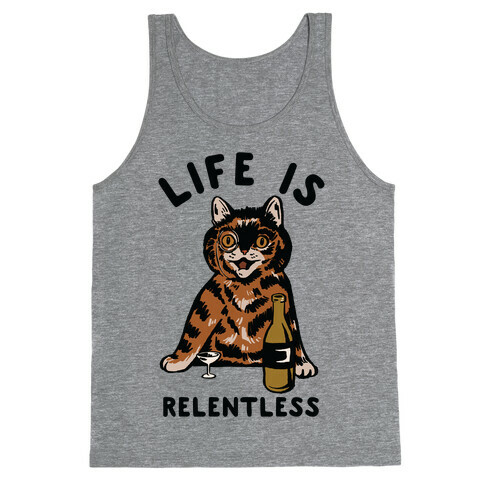 Life is Relentless Cat Tank Top