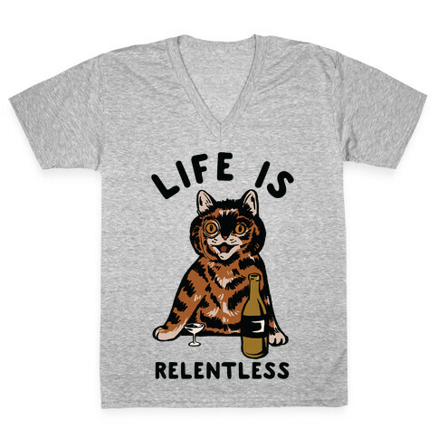 Life is Relentless Cat V-Neck Tee Shirt