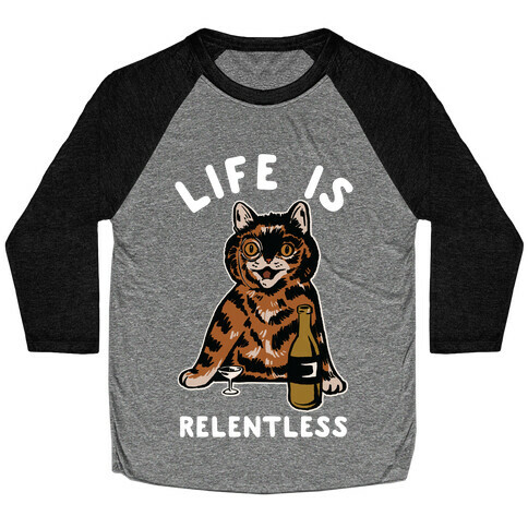 Life is Relentless Cat Baseball Tee