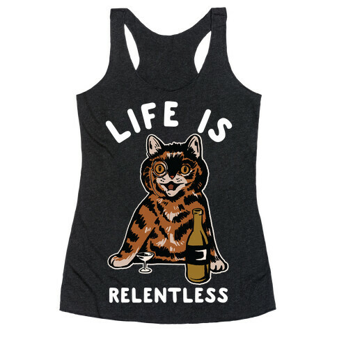 Life is Relentless Cat Racerback Tank Top