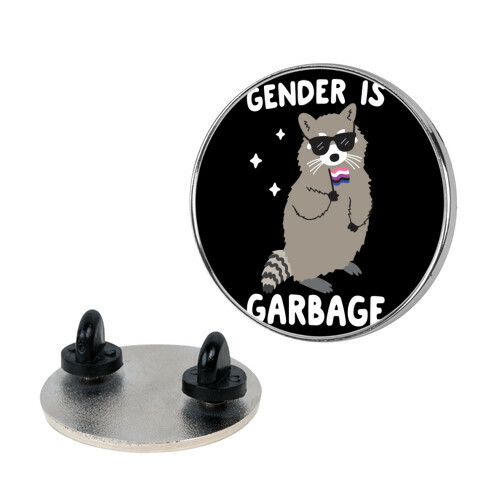 Gender Is Garbage Gender Fluid Raccoon Pin