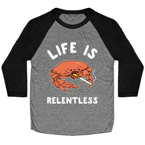 Life is Relentless Baseball Tee