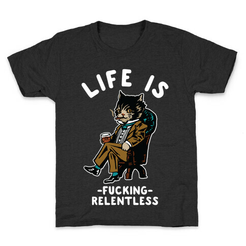 Life is F***ing Relentless Business Cat Kids T-Shirt