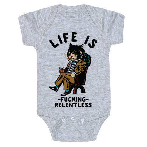 Life is F***ing Relentless Business Cat Baby One-Piece