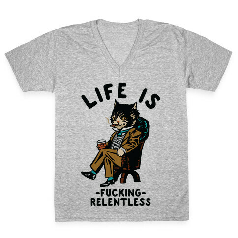 Life is F***ing Relentless Business Cat V-Neck Tee Shirt