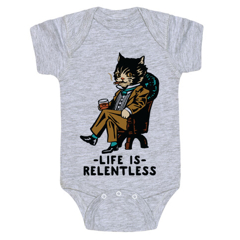 Life is Relentless Business Cat Baby One-Piece