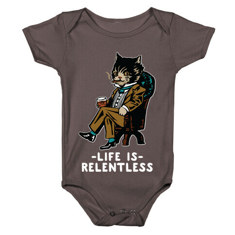 Life is Relentless Business Cat Baby One-Piece