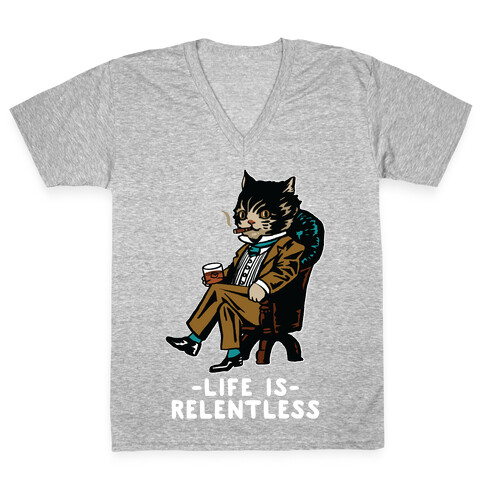 Life is Relentless Business Cat V-Neck Tee Shirt