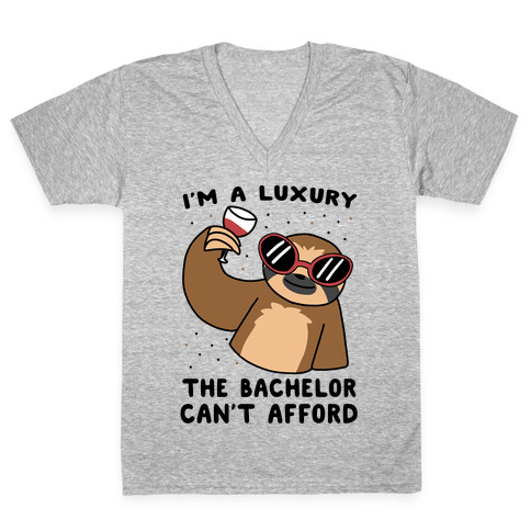 I'm a Luxury the Bachelor Can't Afford V-Neck Tee Shirt