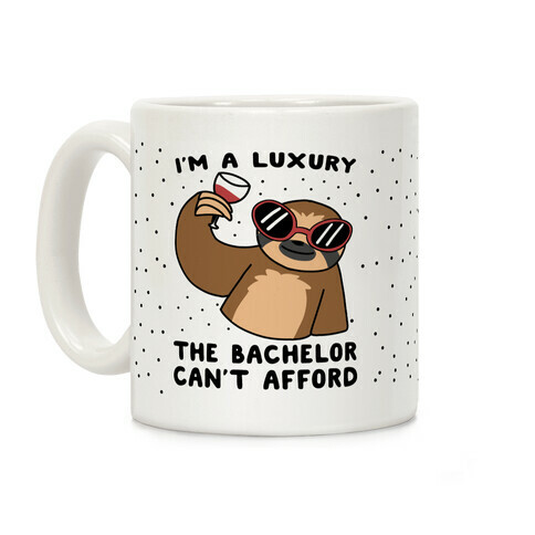 I'm a Luxury the Bachelor Can't Afford Coffee Mug