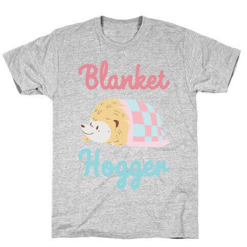 Blanket Hogger T-Shirt