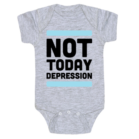 Not Today, Depression Baby One-Piece