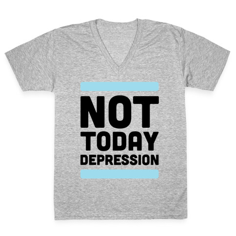 Not Today, Depression V-Neck Tee Shirt