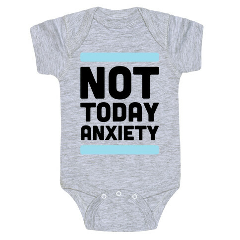 Not Today, Anxiety Baby One-Piece