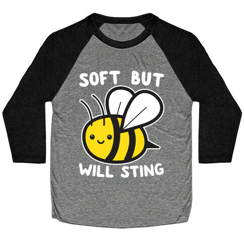Soft But Will Sting Bee Baseball Tee