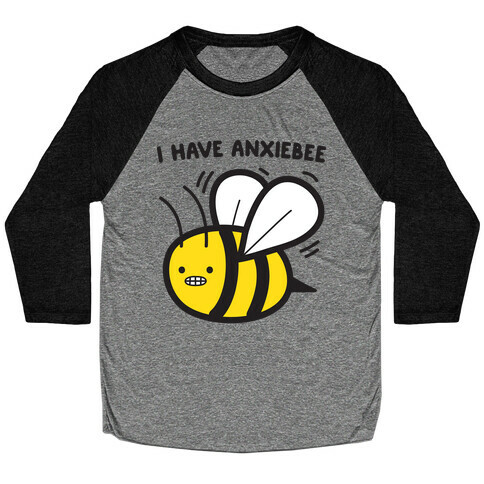 I Have Anxiebee Bee Baseball Tee