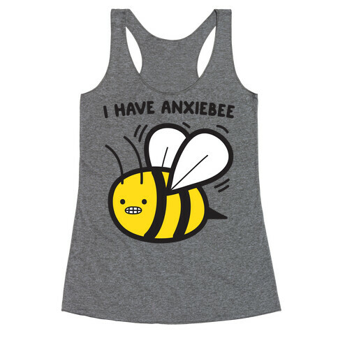 I Have Anxiebee Bee Racerback Tank Top