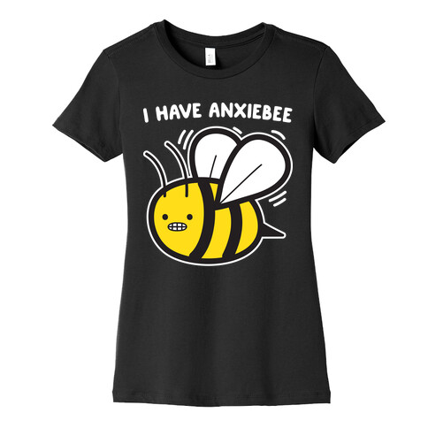 I Have Anxiebee Bee Womens T-Shirt