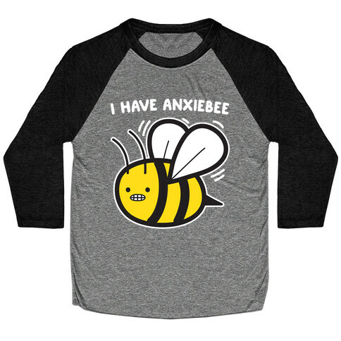 I Have Anxiebee Bee Baseball Tee