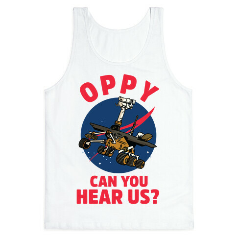 Oppy Can You Hear Us? Tank Top