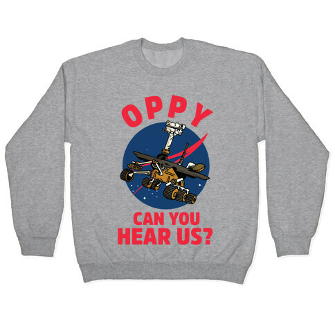 Oppy Can You Hear Us? Pullover