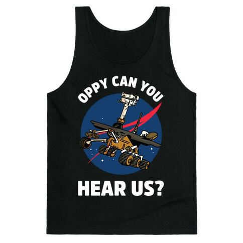 Oppy Can You Hear Us? Tank Top