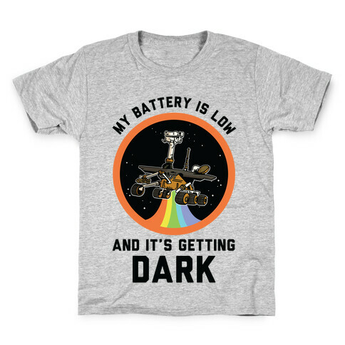 My Battery Is Low And It's Getting Dark (Mars Rover Oppy) Kids T-Shirt