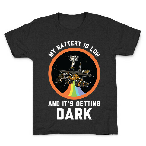 My Battery Is Low And It's Getting Dark (Mars Rover Oppy)  Kids T-Shirt