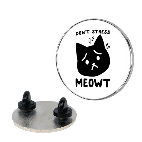 Don't Stress Meowt Pin