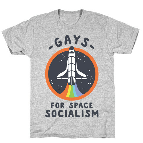 Gays For Space Socialism T-Shirt